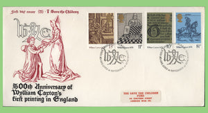 G.B. 1976 William Caxton set on 'Save he Children' First Day Cover, Bureau